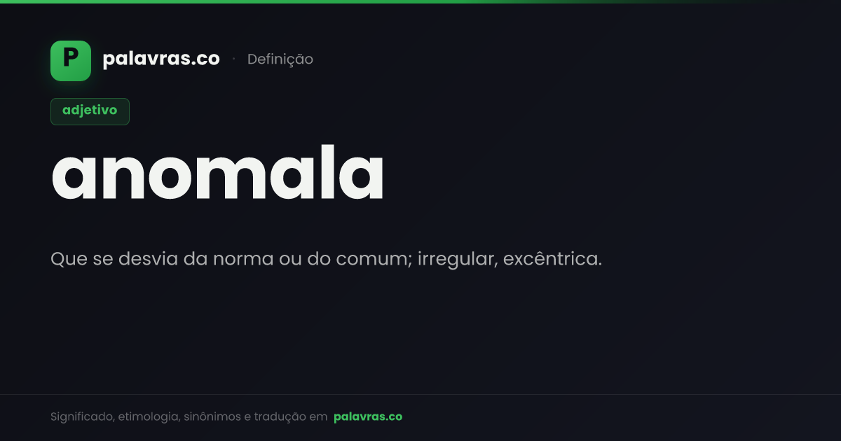 Anomala: o que significa, sinônimos e origem | Palavras