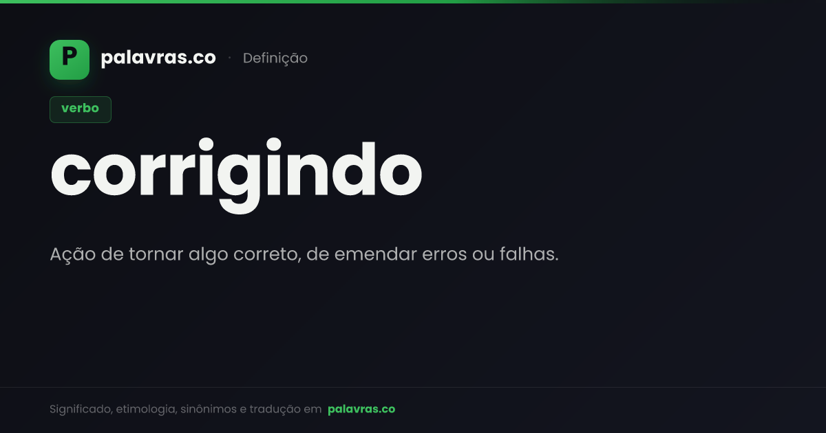 Corrigindo: o que significa, sinônimos e origem | Palavras